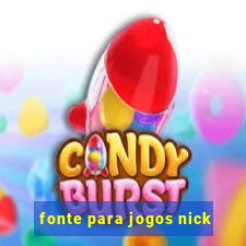 fonte para jogos nick